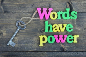 Say it Like You Mean it - Words Have Power